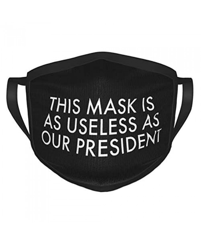 THIS MASK IS AS USELESS AS OUR PRESIDENT Face Masks Washable Reusable Breathable (Adult)